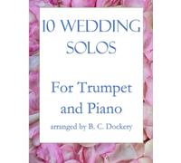 10 Wedding Solos for Trumpet with Piano Accompaniment