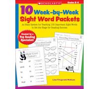 10 Week-By-Week Sight Word Packets: An Easy System for Teaching 100 Important Sight Words to Set the Stage for Reading Success