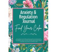 10-Week Daily Anxiety Tracker: Mental Health Log for Anxiety Relief, Emotional Regulation, Mindfulness & Weekly Check-Ins: Track anxiety, boost calm ... prompts and weekly reflections for adults