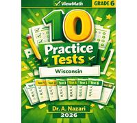 10 Wisconsin Forward Exam Grade 6 Math Practice Tests: The Ultimate Test Prep Collection with Answer Explanations