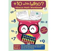 +10 With Who Abacus Math Workbook: Addition, Subtraction, Place Value, Regrouping, Puzzles, Mazes, Games, Activity Math Book, 10 Frame, Addition Fact ... Skills, Ages 5-8 (Introduction to Abacus)