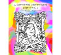 10 Women Who Made the World Brighter Vol.1: - A Coloring Book of Inspiration curated by @hannasroth