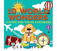 10 World Wonders: A Guide for Young Explorers: 1 (Kids Books for Young Explorers)