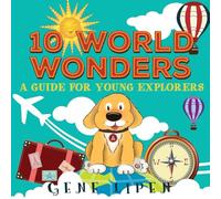 10 World Wonders: A Guide For Young Explorers (Kids Books for Young Explorers)