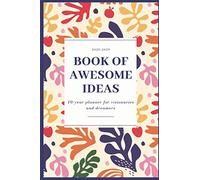 10-year Planner For Dreamers | Plan, Sketch And Journal Your Next Decade: A 2020-2029 Notebook For Personal Growth, Goal-Setting and Lifestyle Design