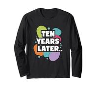 10 Years Later Funny Meme Ten Year Old 10th Birthday Party Long Sleeve T-Shirt
