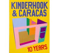 10 Years of Kinderhook & Caracas 2011-2021