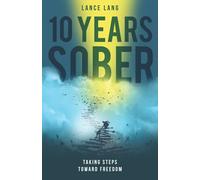 10 Years Sober: Taking Steps Toward Freedom