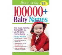 100,000 + Baby Names: The Most Complete, Fascinating, and Helpful Name Book You Can Find