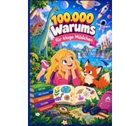 100.000 Warums für kluge Mädchen: 100 erstaunliche Fragen und Antworten für neugierige Mädchen von 6-12 Jahren - Wissenschaft, Natur, Tiere, Weltraum, Technik und mehr