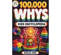 100,000 Whys Kids Encyclopedia: The Big Journey