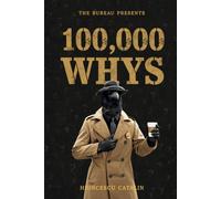 100,000 Whys: The Why Files: Classified Answers to the Questions Every Curious Kid Asks - 172 Cases on the Body, Animals, Space, Machines & the Unsolved (Ages 9-12)