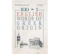 100 +1 English Words of Greek Origin