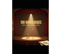 100, 1 miute MONOLOGUE'S,: 100 1 minute monologue's