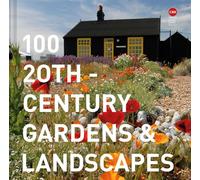 100 20th-Century Gardens and Landscapes