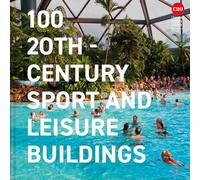 100 20th Century Sport and Leisure Buildings