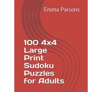 100 4x4 Large Print Sudoku Puzzles for Adults