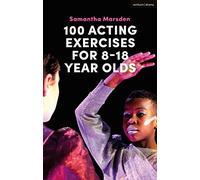 100 Acting Exercises for 8-18 Year Olds – Bloomsbury Publishing