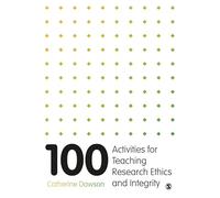 100 Activities for Teaching Research Ethics and Integrity
