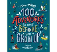 100 Adventures to Have Before You Grow Up