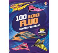 100 aerei fluo da piegare e lanciare (Piega e lancia)