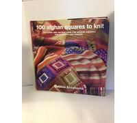 100 Afghan Squares to Knit: Patterns and Instructions for Afghan Squares for Blankets and Throws