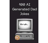 100 AI Generated Dad Jokes