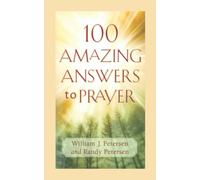 100 Amazing Answers to Prayer