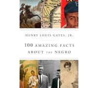 100 Amazing Facts about the Negro