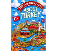 100 Amazing Facts About Turkey for Smart Kids: Interesting Facts About Turkey for Smart Kids, Everything Young Children's Should to Know About the ... and more, Perfect Gift for Curious Kids.