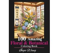 100 Amazing Floral & Botanical Coloring Book