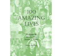 100 Amazing Lives: Volume II - 50 Lives from Newton to Malala (Books to Inspire Young People)