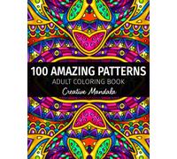 100 Amazing Patterns - Adult Coloring Book: 100 Pages with Large and Beautiful Mandala Patterns. Mandala Coloring Book. Stress relieving designs