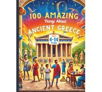 100 Amazing Things About Ancient Greece