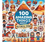100 Amazing Things About Historical Events
