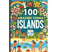 100 Amazing Things About Islands