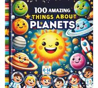 100 Amazing Things About Planets