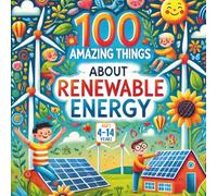 100 Amazing Things About Renewable Energy