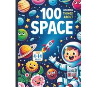 100 Amazing Things About Space