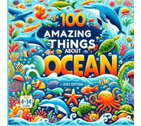 100 Amazing Things About the Ocean