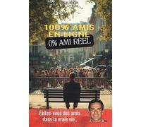 100% amis en ligne 0% ami réel: faites-vous des amis dans la vraie vie