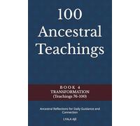 100 Ancestral Teachings: Ancestral Reflections for Daily Guidance and Connection (ANCESTRAL WISDOM SERIES)