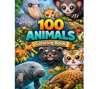 100 Animal Coloring Book: Over 1000 facts