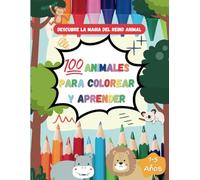 100 ANIMALES PARA COLOREAR Y APRENDER 1-5 AÑOS: 100 Animales adorables para colorear y aprender | Perfecto para niños y niñas pequeños de 1, 2, 3, 4 y ... | Gran formato (DIN A4) | Edición en Español