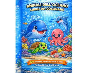 100 Animali Marini Carini e Rari | Disegni Facili e Grandi | Libro da Colorare Educati: 100 Disegni Facili di Animali Marini | Grande Libro da Colorare 4-10 Anni | Idea Regalo Bambini