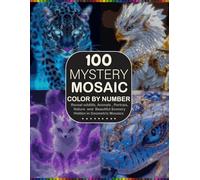 100 Animals Mystery Mosaic: Color by Number Pixel Art for Adults & Teens With 4 Unique Shapes in Rectangle, Hexagon, Circle & Polygon