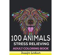 100 Animals Stress Relieving Adult Coloring Book: 100 Animals Mandala Coloring Book | Animals with Patterns Coloring Books | Coloring Book For Adults Stress Relieving Designs