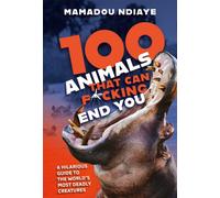 100 Animals That Can F*cking End You