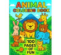 100 Animals to Color - Big Fun Coloring Book for Kids 2-10: Fun, Full-Page Animals to Color - Farm, Wild, Sea, Birds & More!