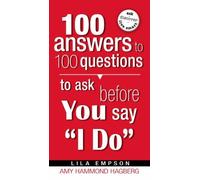 100 Answers To 100 Questions To Ask Before You Say I Do by Lila Empson (August 14,2008)
